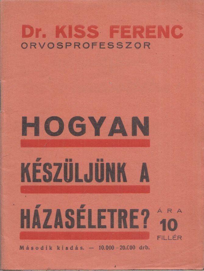 Kiss Ferenc - Hogyan készüljünk a házaséletre?