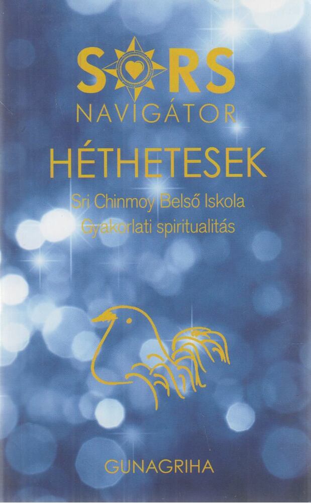 Gunagriha - Sorsnavigátor - Héthetesek