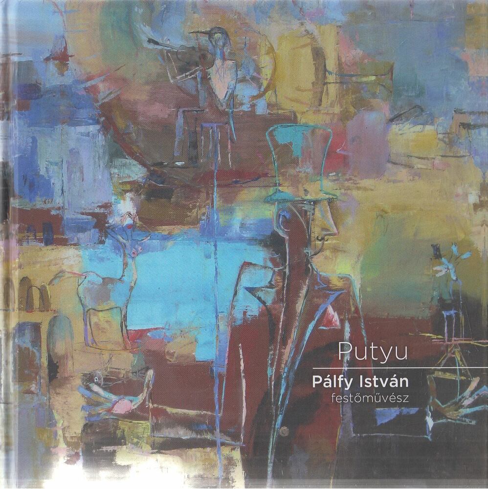 Pálfy István - Putyu - Pálfy István festőművész (dedikált)