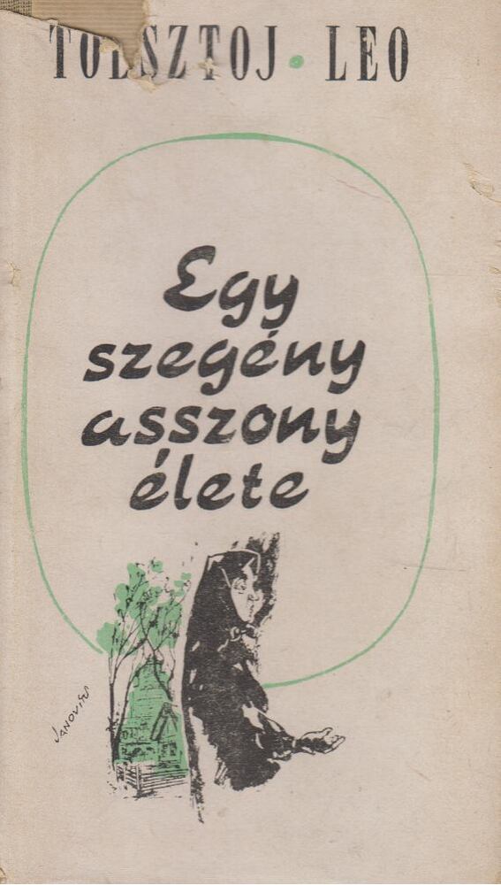 Lev Tolsztoj - Egy szegény asszony élete