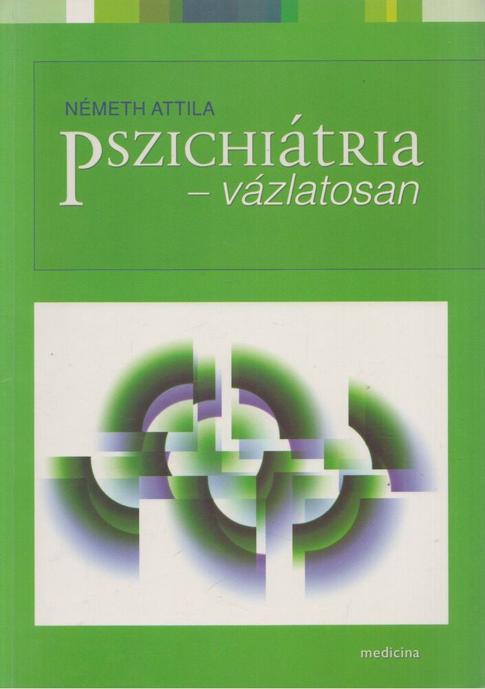 Németh Attila - Pszichiátria - vázlatosan
