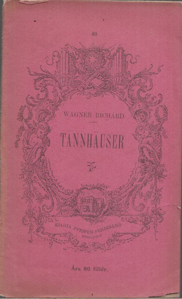 Wagner Richárd - Tannhäuser és a wartburgi dalnokverseny