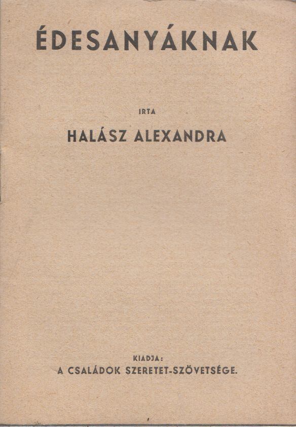 Halász Alexandra - Édesanyáknak