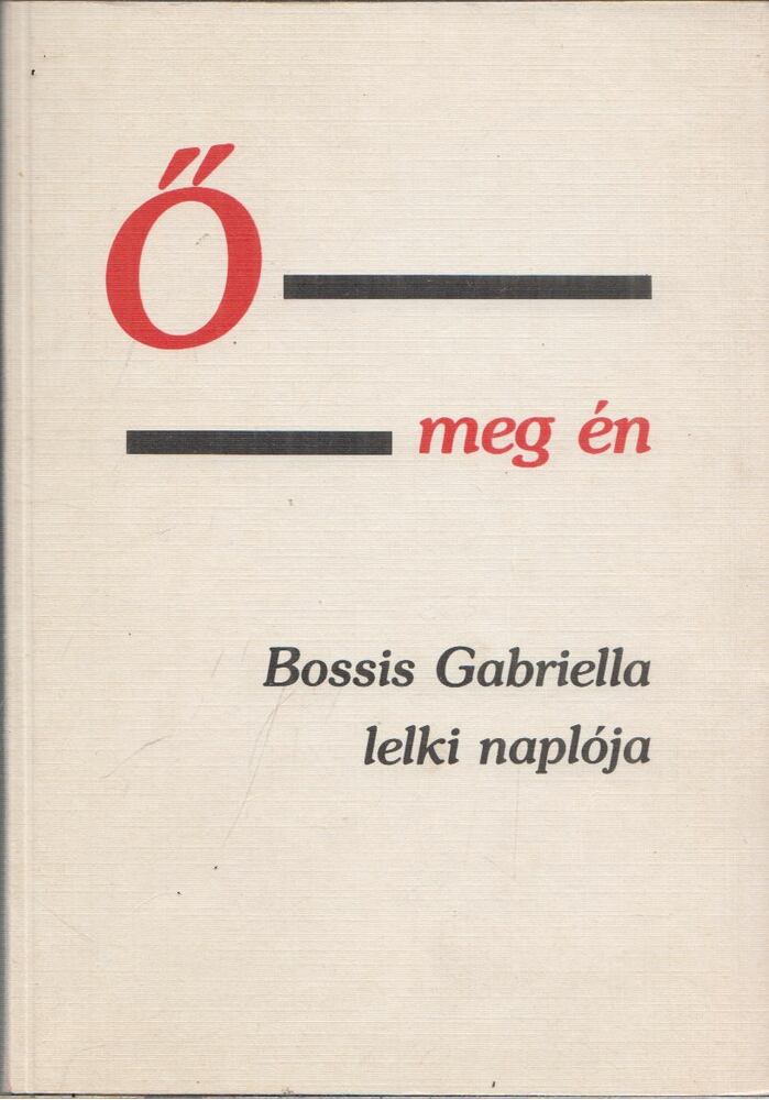 Bossis Gabriella - Ő meg én II. - Lelki beszélgetések