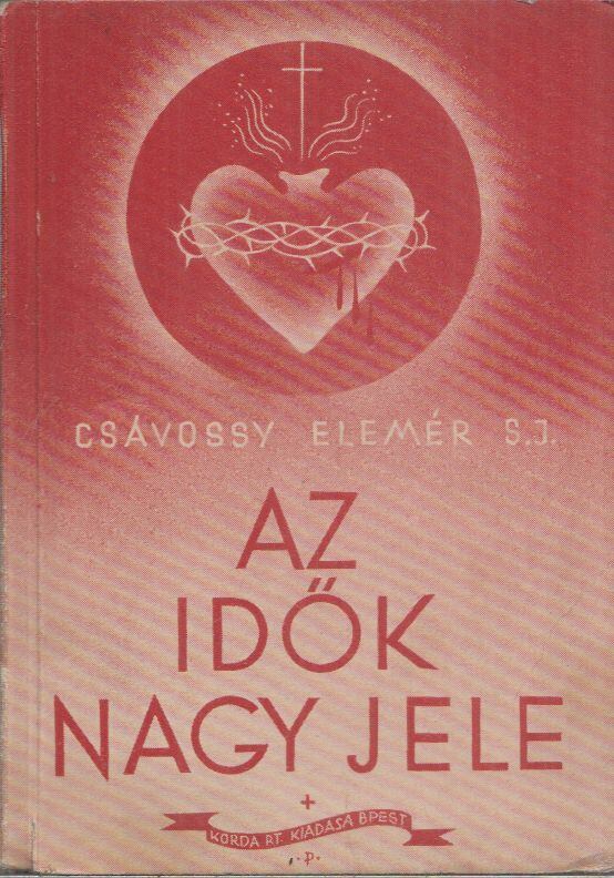 Csávossy Elemér - Az idők nagy jele