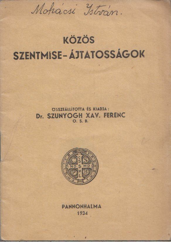 Szunyogh Xavér Ferenc - Közös szentmise-ájtatosságok