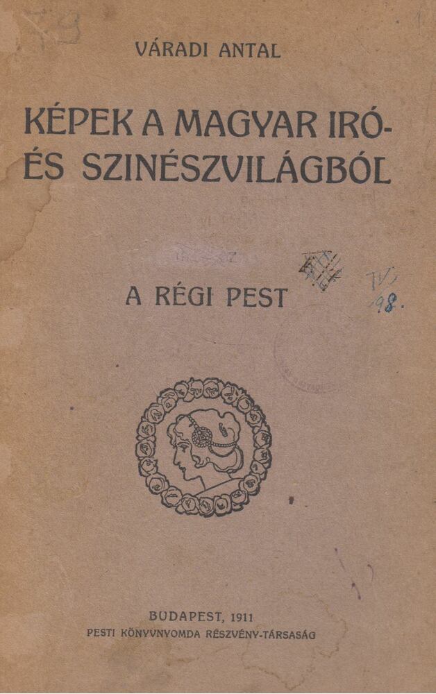 Váradi Antal - Képek a magyar író- és szinészvilágból III., Budapest 1911 antikvár könyv