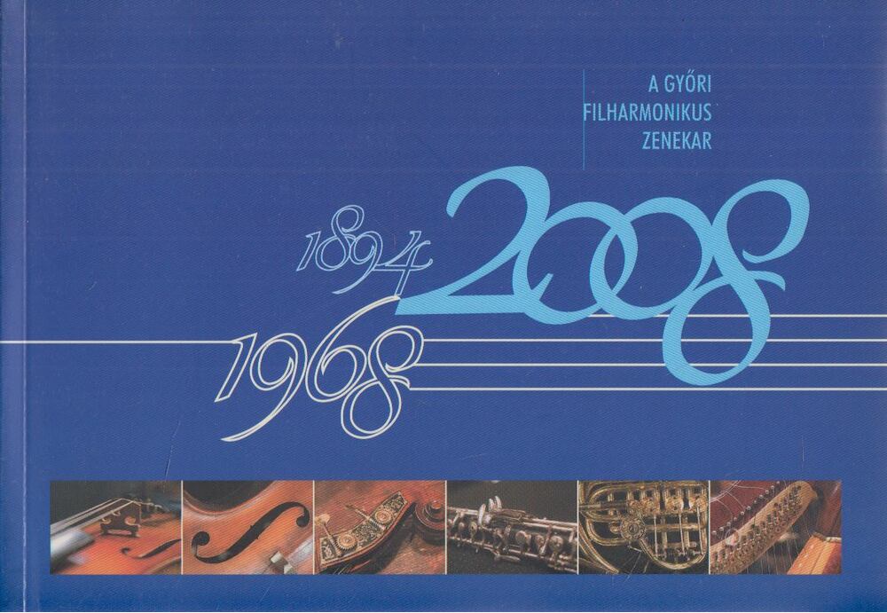 Grószné Tóth Márta, Venekei Erzsébet - A Győri Filharmonikus Zenekar, Győr 2008 antikvár könyv