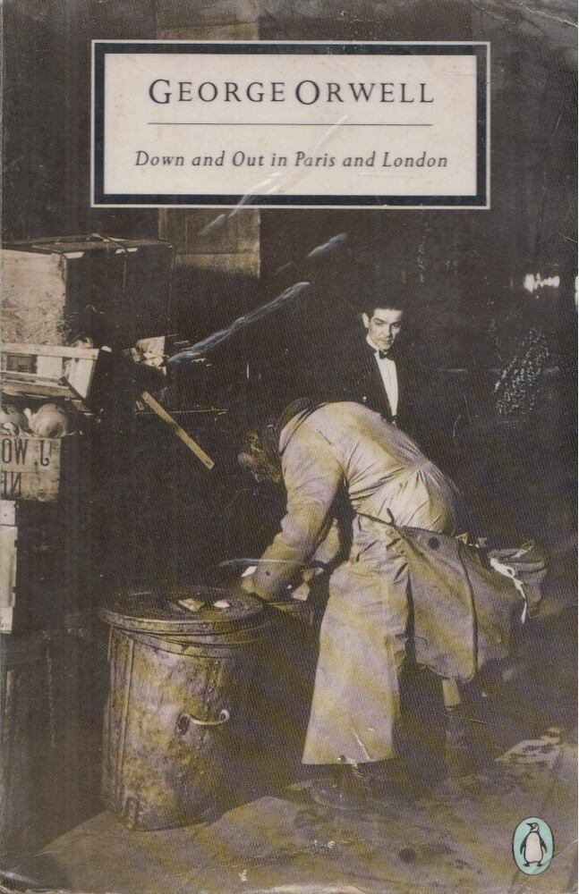 George Orwell - Down and out in Paris and London