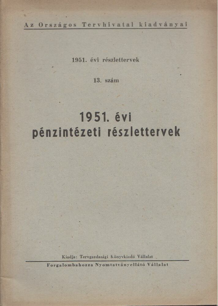 - 1951. évi pénzintézeti részlettervek - 1951. évi pénzintézeti részlettervek, Budapest 1951 antikvár könyv