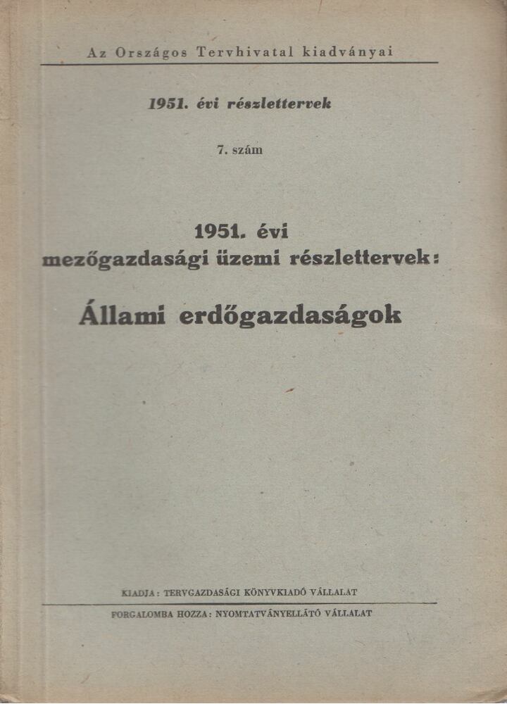  - 1951. évi mezőgazdasági részlettervek: Állami erdőgazdaságok, Budapest 1951 antikvár könyv