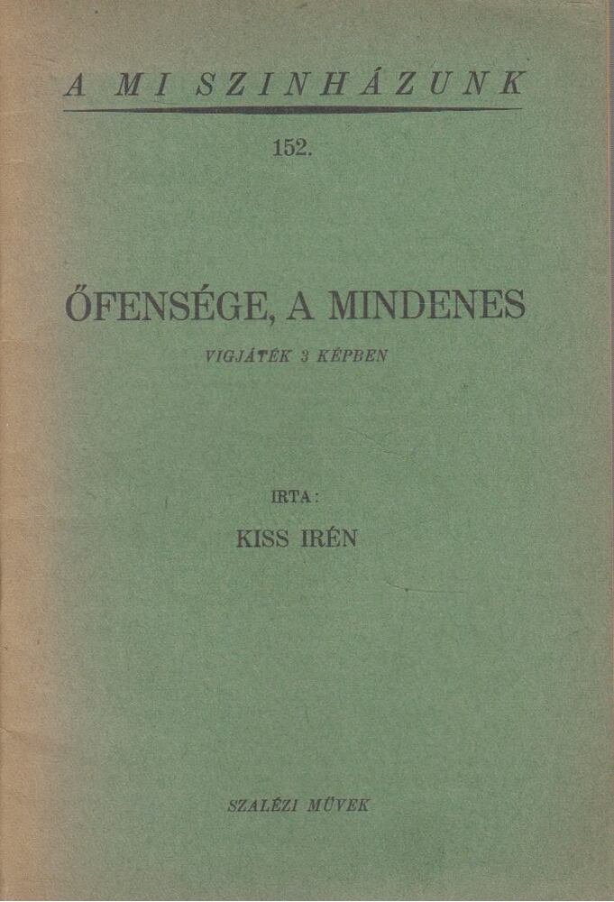 Kiss Irén - Őfensége, a mindenes