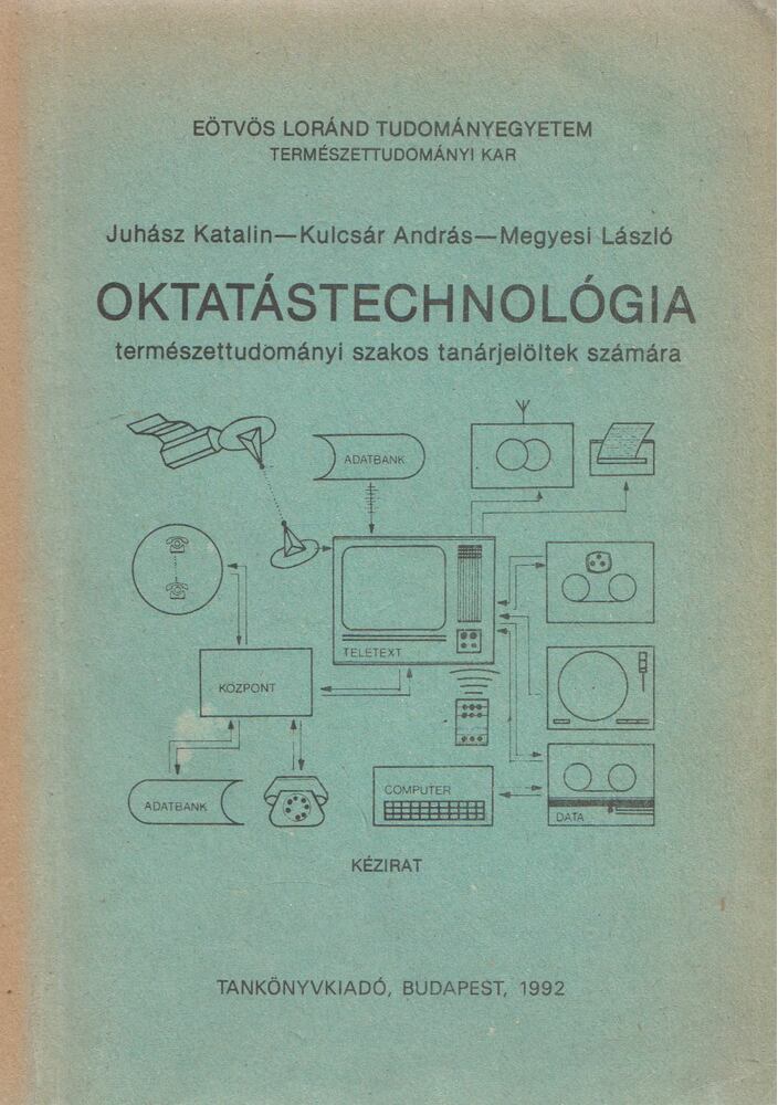 Juhász Katalin,Kulcsár András,Megyesi László - Oktatástechnológia