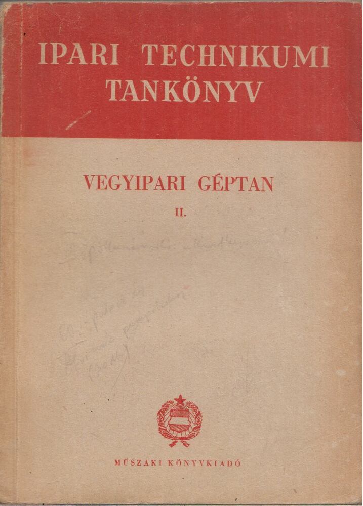 Bohuczky János, Pádly Iván, Szabó Zoltán - Vegyipari géptan II. Bohuczky János, Pádly Iván, Szabó Zoltán - Vegyipari géptan II., Budapest 1959 antikvár könyv