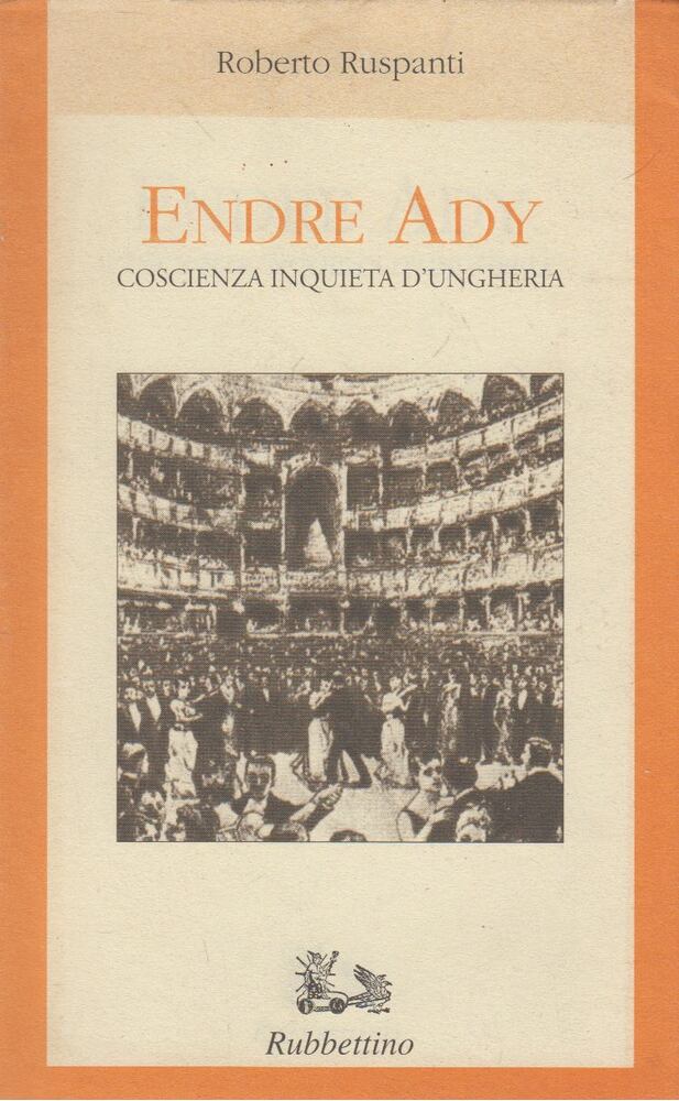 Roberto Ruspanti - Endre Ady Conscienza Inquieta D'Ungheria (dedikált)