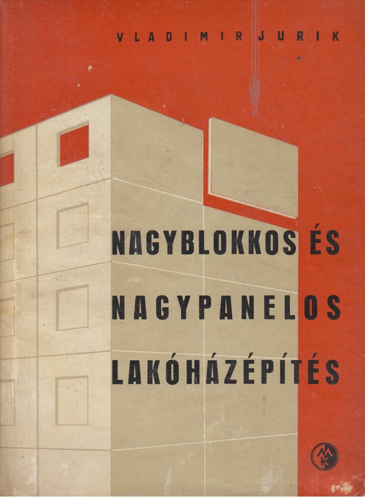 Vladimir Jurík - Nagyblokkos és nagypanelos lakóházépítés, Budapest 1960 antikvár könyv