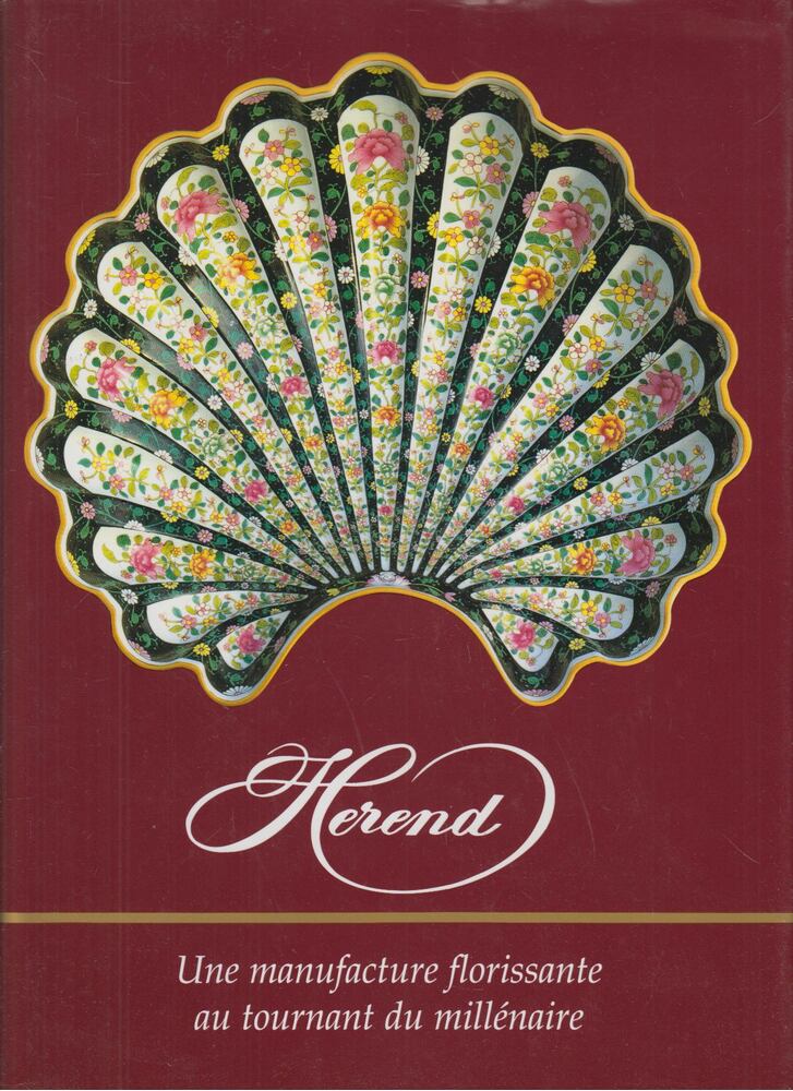 Vadas József - Herend - Une manufacture florissante au tournant du millénaire