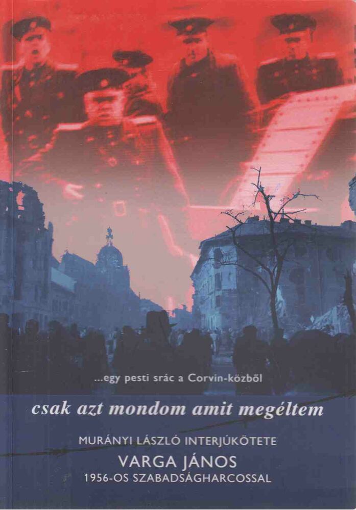 Murányi László - Egy pesti srác a Corvin-közből (dedikált)