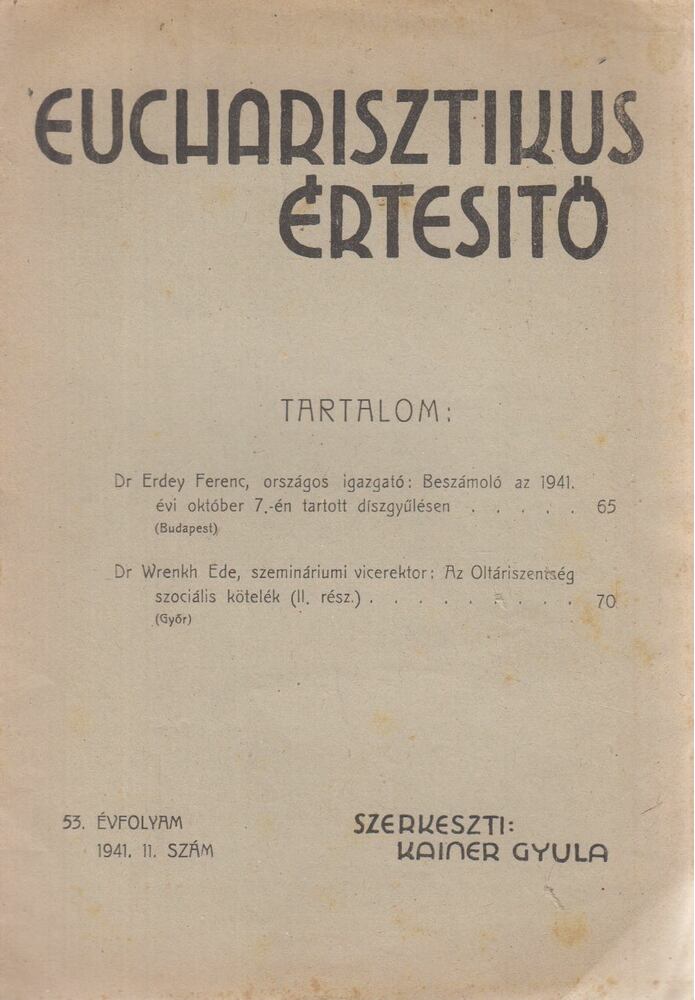 Kainer Gyula (szerk.) - Eucharisztikus Értesítő 1941. 11. szám Kainer Gyula (szerk.) - Eucharisztikus Értesítő 1941. 11. szám, Budapest 1941 antikvár könyv