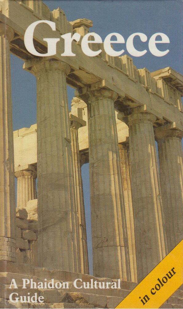 Franz N. Mehling - Greece: A Phaidon Cultural Guide