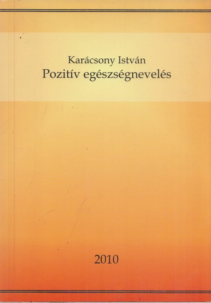 Karácsony István - Pozitív egészségnevelés (dedikált)