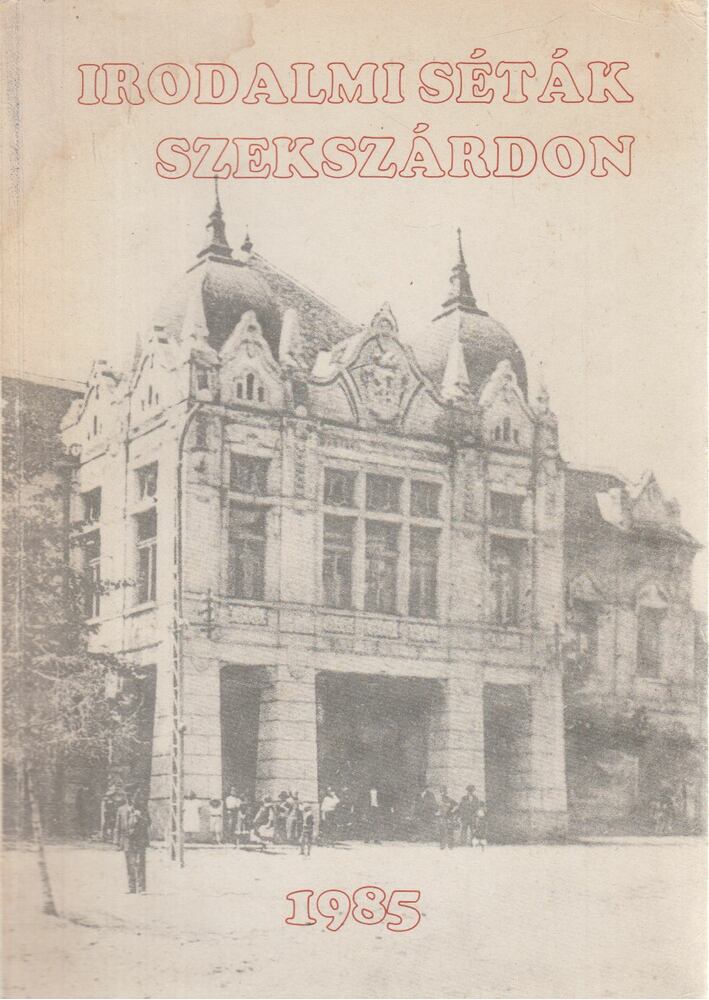 Töttős Gábor dr. - Irodalmi séták Szekszárdon (dedikált)