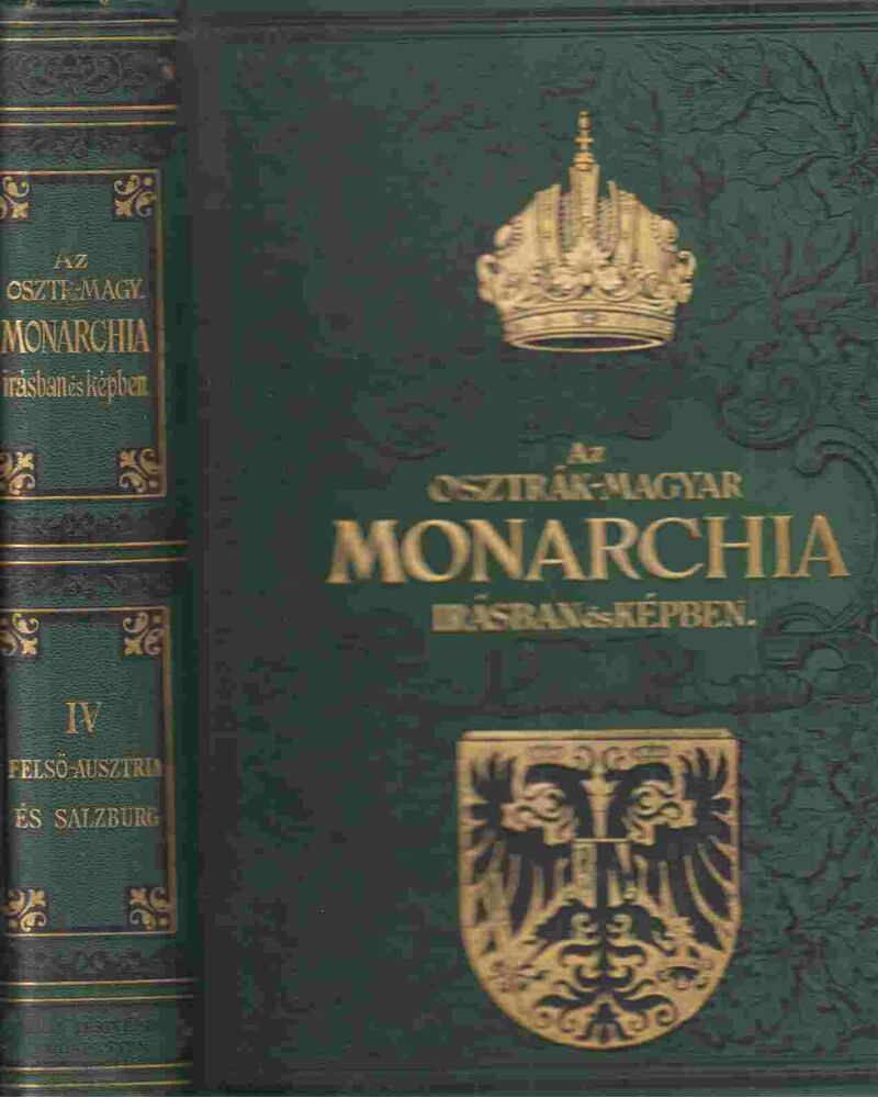  - Az Osztrák-Magyar Monarchia irásban és képben IV. - Felső-Ausztria és Salzburg, Budapest 1889 antikvár könyv