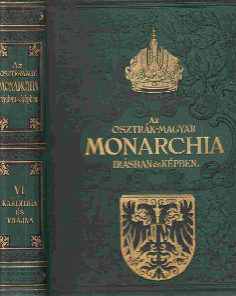  - Az Osztrák-Magyar Monarchia irásban és képben VI. - Karinthia és Krajna