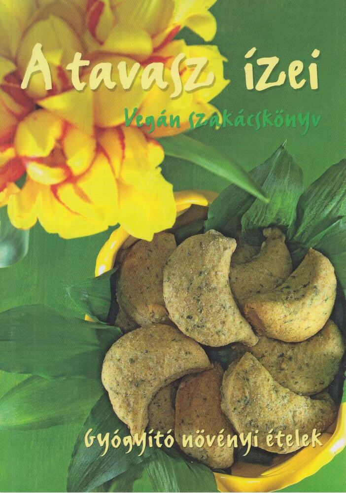Dankóné R. Magdolna ,Nagy Zsuzsa - A tavasz ízei