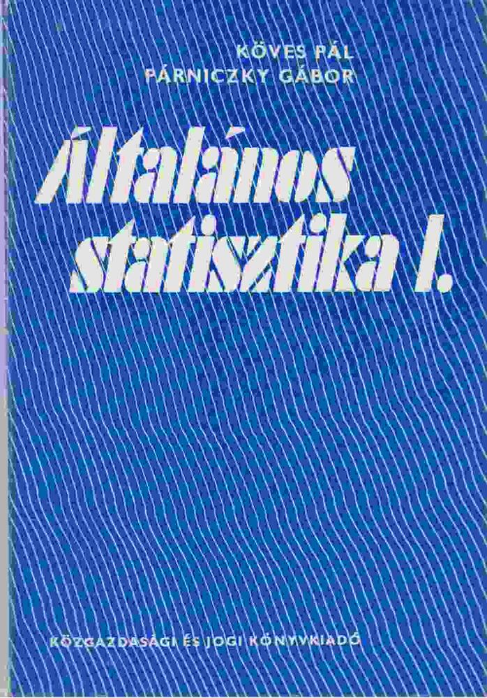 Köves Pál,Párniczky Gábor - Általános statisztika I.