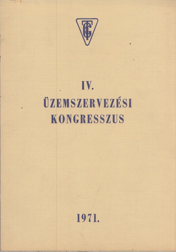  - A IV. Üzemszervezési Kongresszus előadásainak témavázlatai, Budapest 1971 antikvár könyv