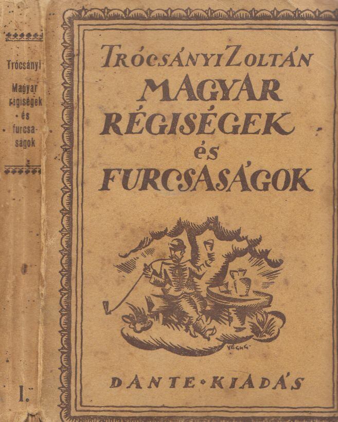 Trócsányi Zoltán - Magyar régiségek és furcsaságok I., Budapest 0 antikvár könyv