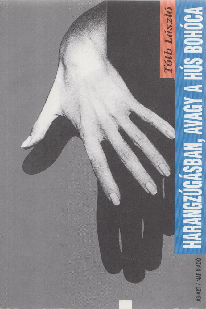 Tóth László - Harangzúgásban, avagy a hús bohóca