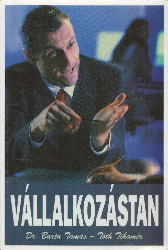 Dr. Tóth Tihamér,Dr. Barta Tamás - Vállalkozástan