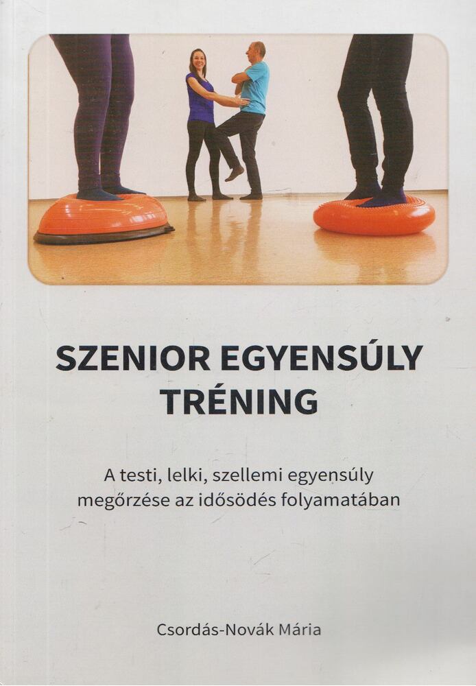 Csordás-Novák Mária - Szenior egyensúly tréning (Dedikált)