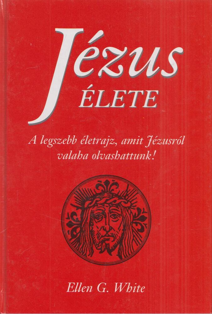 White, Ellen G. - Jézus élete