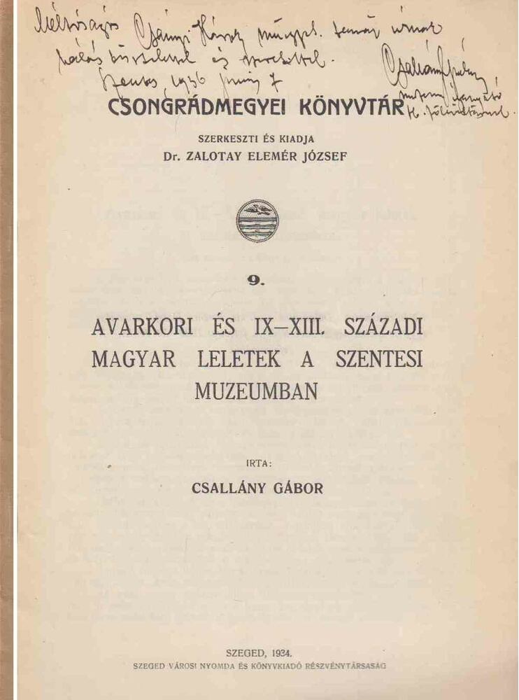 Csallány Gábor - Avarkori és IX-XIII. századi magyar leletek a szentesi muzeumban (dedikált)