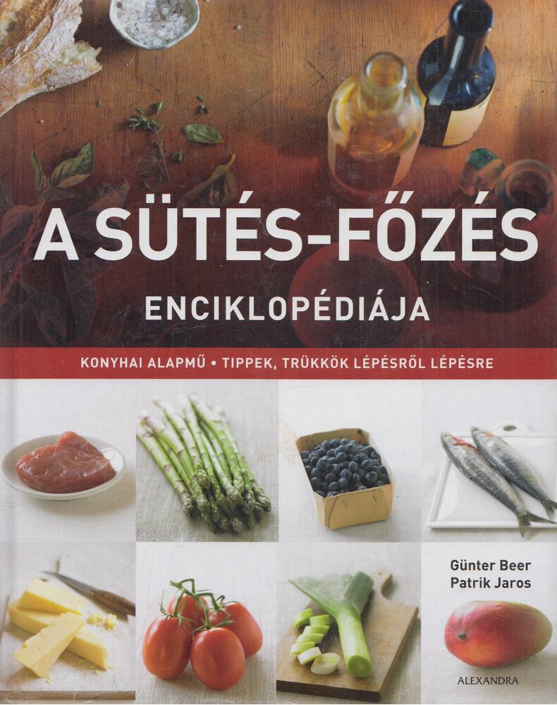 Patrik Jaros,Günter Beer - A ​sütés-főzés enciklopédiája