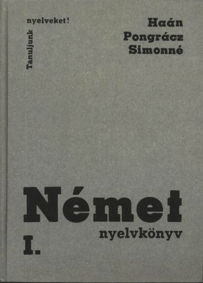 Pongrácz Judit, Simon Józsefné, Haán György - Német nyelvkönyv I. Pongrácz Judit, Simon Józsefné, Haán György - Német nyelvkönyv I., Budapest 1984 antikvár könyv