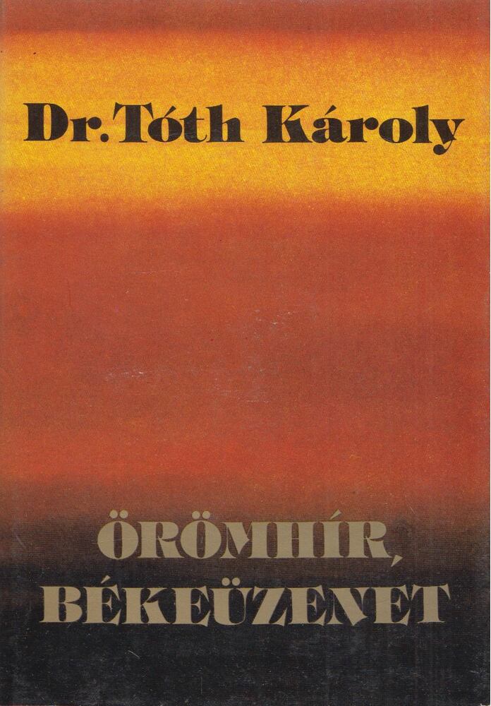Dr. Tóth Károly - Örömhír, békeüzenet