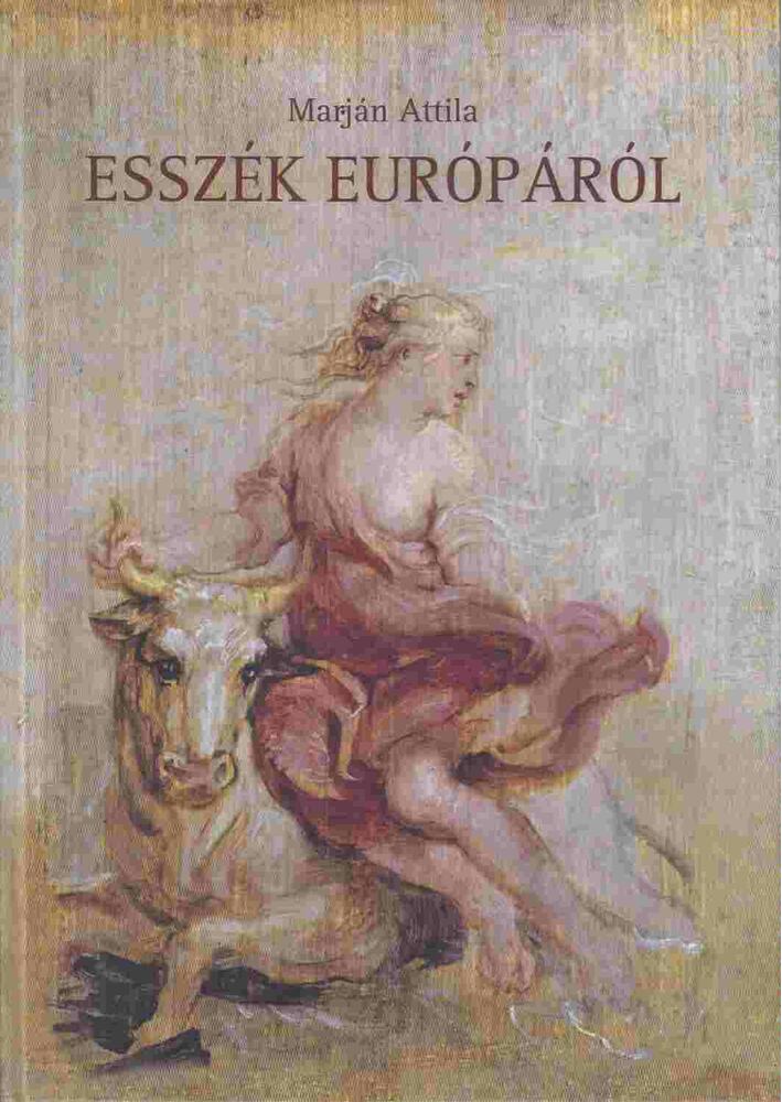Marján Attila - Esszék Európáról