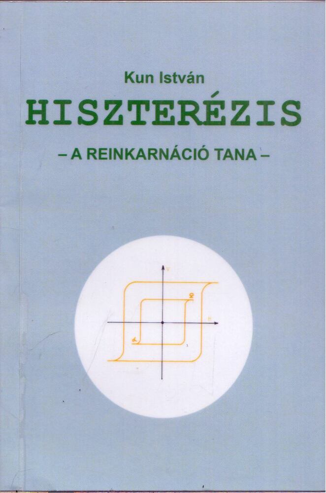 Kun István - Hiszterézis - A reinkarnáció tana (aláírt)