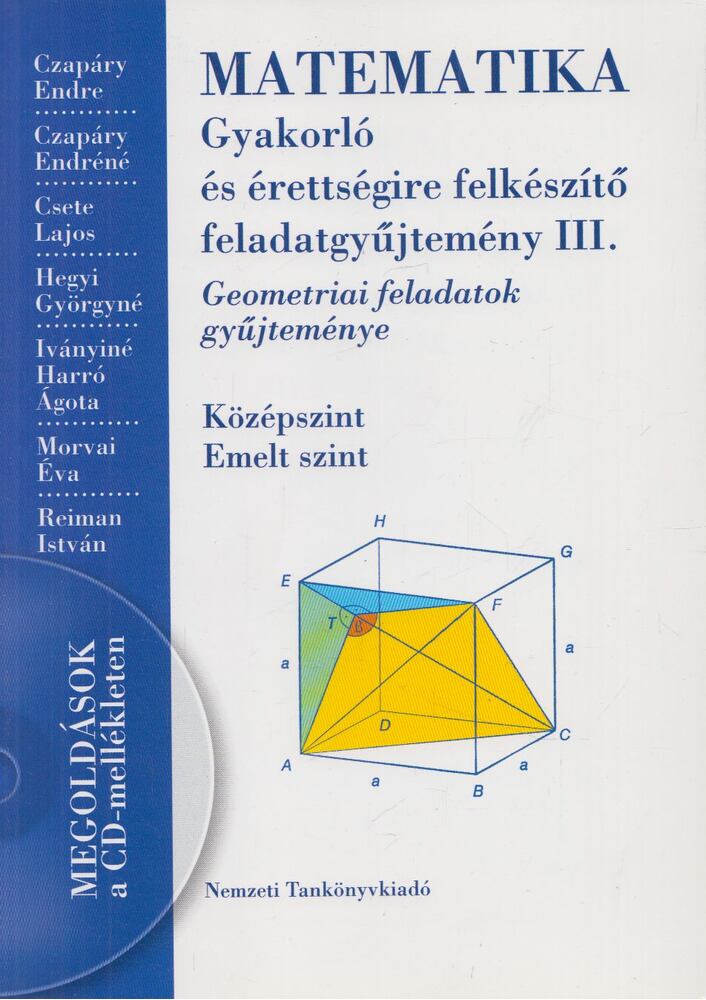 Reiman István,Czapáry Endre,Morvai Éva,Czapáry Endréné,Csete Lajos,Hegyi Györgyné,Irányiné Harró Ágota - Matematika - Gyakorló és érettségire felkészítő feladatgyűjtemény III.