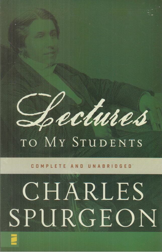 SPURGEON, CHARLES - Lectures to My Students