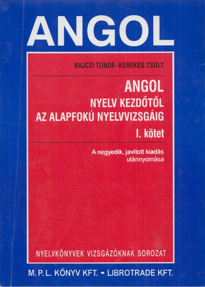 Bajczi Tünde,Kerekes Zsolt - Angol nyelv kezdőtől az alapfokú nyelvvizsgáig I.