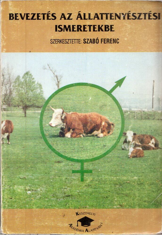Szabó Ferenc - Bevezetés az állattenyésztési ismeretekbe, Keszthely 1997 antikvár könyv