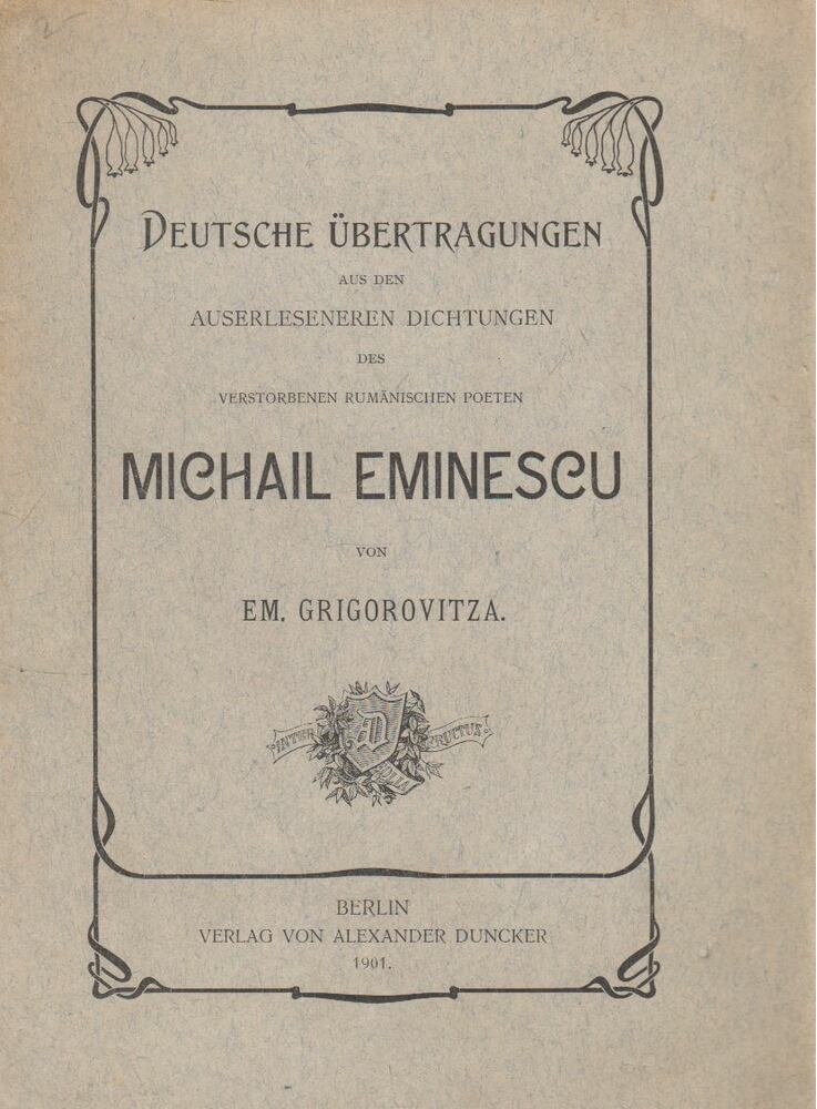 Em. Grigorovitza,Michail Eminescu - Deutsche Übertragungen: Michail Eminescu