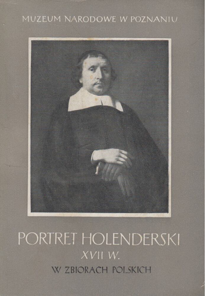 Anny Dobrzyckiej, Michala Walickiego - Portret holenderski XVII wieku w zbiorach polskich, Poznan 1956 antikvár könyv