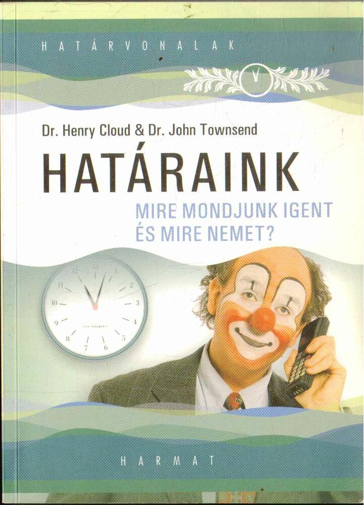 Dr. Henry Cloud,Dr. John Townsend - Határaink