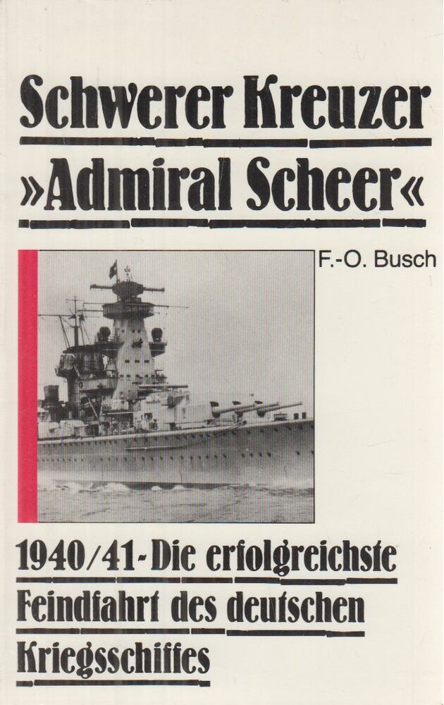 Busch, Fritz Otto - Schwerer Kreuzer "Admiral Scheer"